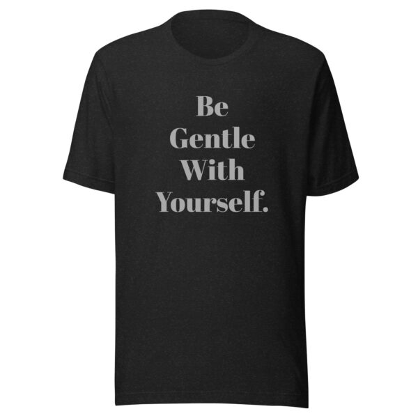 Be Gentle Unisex Tee - Image 5